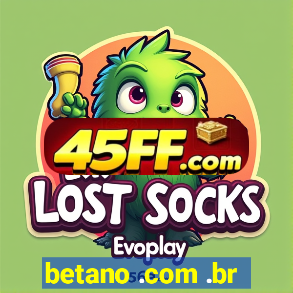 betano .com .br